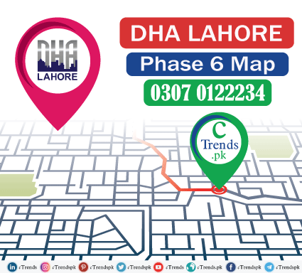 DHA Lahore - DHA Lahore Phase 6 - DHA Phase 6 Lahore - ctrends